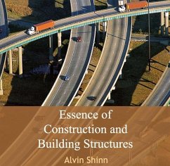 Essence of Construction and Building Structures (eBook, PDF) - Shinn, Alvin