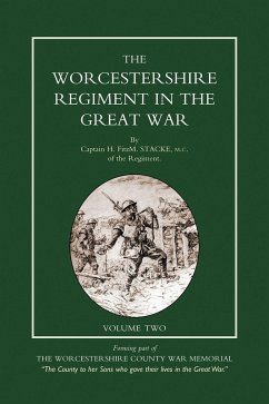 Worcestershire Regiment in the Great War Vol 2 (eBook, PDF) - Stacke, Capt H. FitzM.