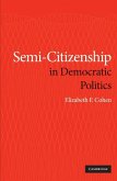 Semi-Citizenship in Democratic Politics (eBook, ePUB)