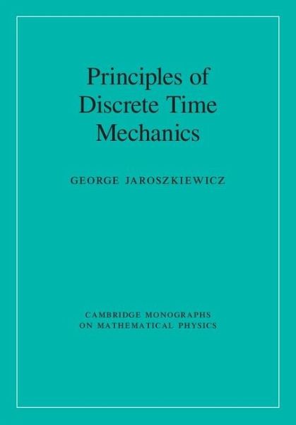 Principles of Discrete Time Mechanics (eBook, ePUB) Principles of Discrete Time Mechanics (eBook, ePUB)