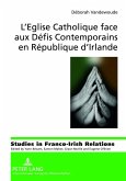 L'Eglise Catholique face aux Defis Contemporains en Republique d'Irlande (eBook, PDF)