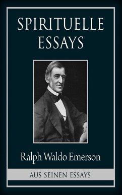 Spirituelle Essays (eBook, ePUB) - Emerson, Ralph Waldo