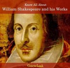 Know All About William Shakespeare and his Works (eBook, PDF)