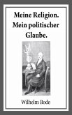 Meine Religion. Mein politischer Glaube. (eBook, ePUB)