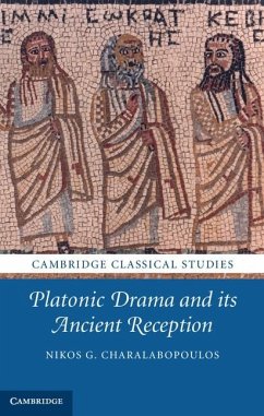 Platonic Drama and its Ancient Reception (eBook, ePUB) - Charalabopoulos, Nikos G.