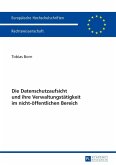 Die Datenschutzaufsicht und ihre Verwaltungstaetigkeit im nicht-oeffentlichen Bereich (eBook, PDF)