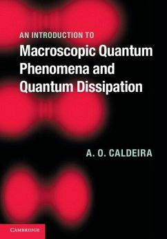 Introduction to Macroscopic Quantum Phenomena and Quantum Dissipation (eBook, ePUB) - Caldeira, A. O.