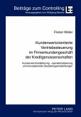 Kundenwertorientierte Vertriebssteuerung im Firmenkundengeschaeft der Kreditgenossenschaften (eBook, PDF) Kundenwertorientierte Vertriebssteuerung im Firmenkundengeschaeft der Kreditgenossenschaften (eBook, PDF)