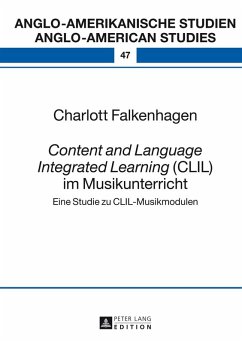 Content and Language Integrated Learning (CLIL) im Musikunterricht (eBook, ePUB) - Charlott Falkenhagen, Falkenhagen