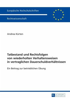 Tatbestand und Rechtsfolgen von wiederholten Verhaltensweisen in vertraglichen Dauerschuldverhaeltnissen (eBook, PDF) - Kurten, Andrea