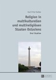 Religion in multikulturellen und multireligioesen Staaten Ostasiens (eBook, PDF)