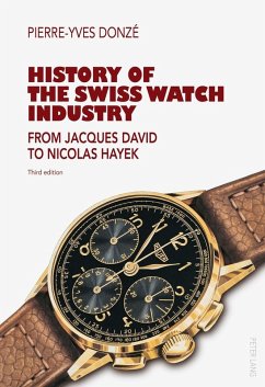 History of the Swiss Watch Industry (eBook, ePUB) - Pierre-Yves Donze, Donze