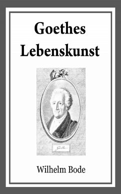 Goethes Lebenskunst (eBook, ePUB) - Bode, Wilhelm