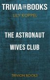The Astronaut Wives Club by Lily Koppel (Trivia-On-Books) (eBook, ePUB)