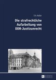 Die strafrechtliche Aufarbeitung von DDR-Justizunrecht (eBook, PDF)
