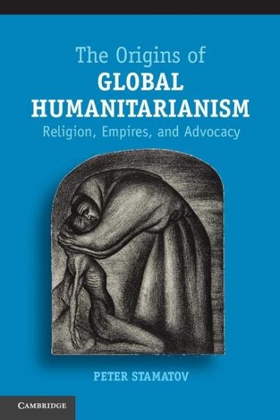 Origins of Global Humanitarianism (eBook, ePUB)
