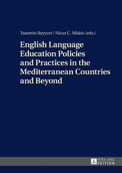 English Language Education Policies and Practices in the Mediterranean Countries and Beyond (eBook, ePUB) - Yasemin Bayyurt, Bayyurt