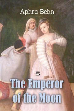 The Emperor of the Moon (eBook, ePUB) - Behn, Aphra