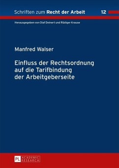 Einfluss der Rechtsordnung auf die Tarifbindung der Arbeitgeberseite (eBook, PDF) - Walser, Manfred
