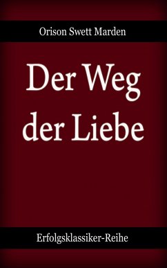Der Weg der Liebe (eBook, ePUB) - Marden, Orison Swett