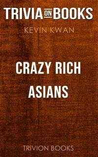 Crazy Rich Asians by Kevin Kwan (Trivia-On-Books) (eBook, ePUB) - Books, Trivion