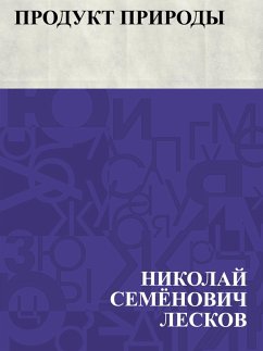 Produkt prirody (eBook, ePUB) - Leskov, Nikolai Semonovich