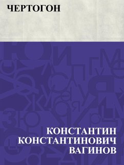 Chertogon (eBook, ePUB) - Vaginov, Konstantin Konstantinovich