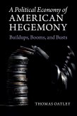 Political Economy of American Hegemony (eBook, ePUB) Political Economy of American Hegemony (eBook, ePUB)