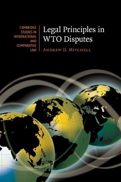 Legal Principles in WTO Disputes (eBook, ePUB) - Mitchell, Andrew D.