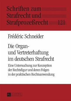 Die Organ- und Vertreterhaftung im deutschen Strafrecht (eBook, ePUB) - Frederic Schneider, Schneider