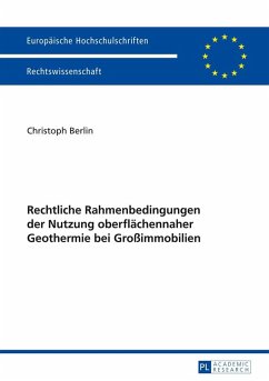 Rechtliche Rahmenbedingungen der Nutzung oberflaechennaher Geothermie bei Groimmobilien (eBook, ePUB) - Christoph Berlin, Berlin