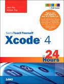 Sams Teach Yourself Xcode 4 in 24 Hours (eBook, ePUB)