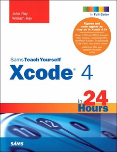 Sams Teach Yourself Xcode 4 in 24 Hours (eBook, ePUB) - Ray, John