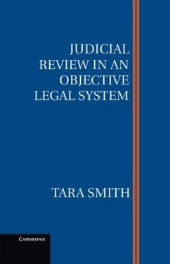 Judicial Review in an Objective Legal System (eBook, PDF) - Smith, Tara