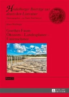 Goethes Faust: Oekonom - Landesplaner - Unternehmer (eBook, PDF) - Weiinger, Klaus