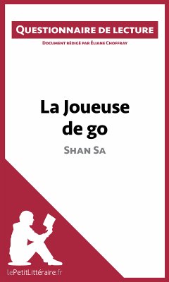 La Joueuse de go de Shan Sa (Questionnaire de lecture) (eBook, ePUB) - lePetitLitteraire; Choffray, Éliane