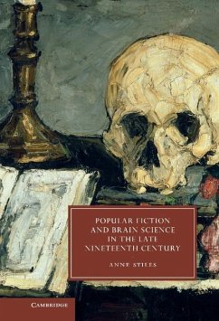 Popular Fiction and Brain Science in the Late Nineteenth Century (eBook, ePUB) - Stiles, Anne