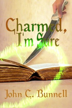 Charmed, I'm Sure (eBook, ePUB) - Bunnell, John C