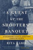 A Guest at the Shooters' Banquet (eBook, ePUB) A Guest at the Shooters' Banquet (eBook, ePUB)