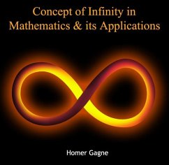Concept of Infinity in Mathematics & its Applications (eBook, PDF) - Gagne, Homer