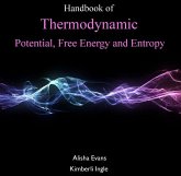 Handbook of Thermodynamic Potential, Free Energy and Entropy (eBook, PDF) Handbook of Thermodynamic Potential, Free Energy and Entropy (eBook, PDF)