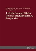 Turkish German Affairs from an Interdisciplinary Perspective (eBook, PDF)