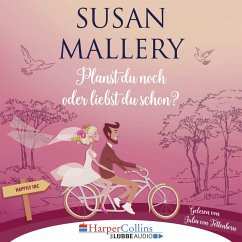 Planst du noch oder liebst du schon? / Happily Inc Bd.1 (MP3-Download) - Mallery, Susan
