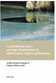 Le patrimoine oral : ancrage, transmission et edition dans l'espace galloroman (eBook, ePUB)