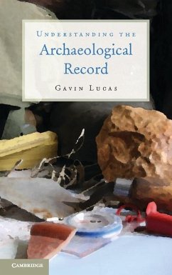 Understanding the Archaeological Record (eBook, ePUB) - Lucas, Gavin