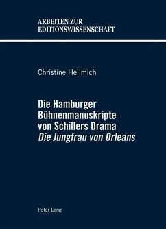 Die Hamburger Buehnenmanuskripte von Schillers Drama Die Jungfrau von Orleans (eBook, PDF) - Hellmich, Christine