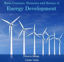 Basic Concepts, Elements and History of Energy Development (eBook, PDF) - Stonge, Gracia Tubbs