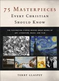 75 Masterpieces Every Christian Should Know (eBook, ePUB)