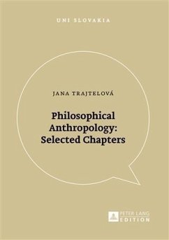 Philosophical Anthropology: Selected Chapters (eBook, PDF) - Trajtelova, Jana