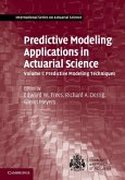 Predictive Modeling Applications in Actuarial Science: Volume 1, Predictive Modeling Techniques (eBook, ePUB) Predictive Modeling Applications in Actuarial Science: Volume 1, Predictive Modeling Techniques (eBook, ePUB)